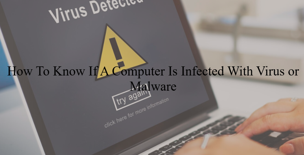 How To Know If A Computer Is Infected With Virus / Malware