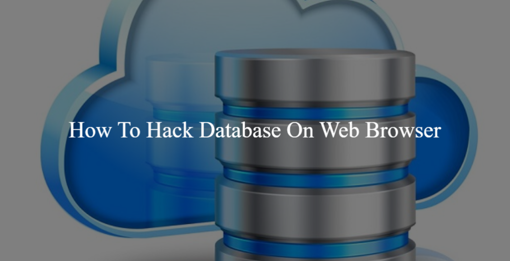 How To Hack Database On Web Browser and Protection