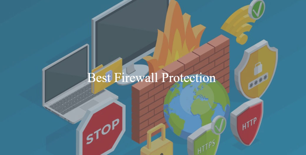 Best Firewall Protection