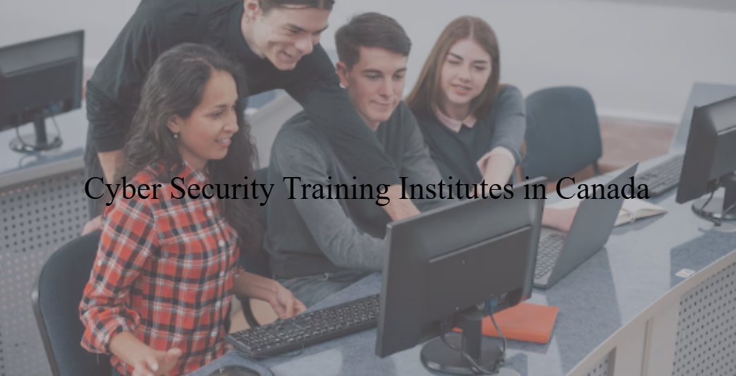 5 Best Cyber Security Training Institutes in Canada